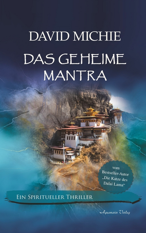 Das geheime Mantra: Ein spiritueller Thriller. Vom Autor: 'Die Katze des Dalai Lama' -  David Michie