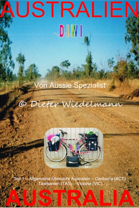 Allgemeine Übersicht Australien – Canberra (ACT) – Tasmanien (TAS) – Victoria (VIC) - Dieter Wiedelmann