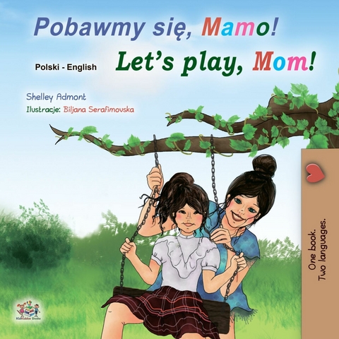 Pobawmy się, mamo! Let’s Play, Mom! - Shelley Admont,  KidKiddos Books