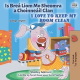 Is Brea Liom Mo Sheomra a Choinneail Glan I Love to Keep My Room Clean -  Shelley Admont