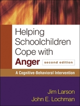 Helping Schoolchildren Cope with Anger, Second Edition - Larson, Jim; Lochman, John; Lochman, John E.