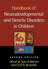 Handbook of Neurodevelopmental and Genetic Disorders in Children - Goldstein, Sam; Reynolds, Cecil R.; Argento, Angela Giacoletti; Baker, David; Banz, Barbara