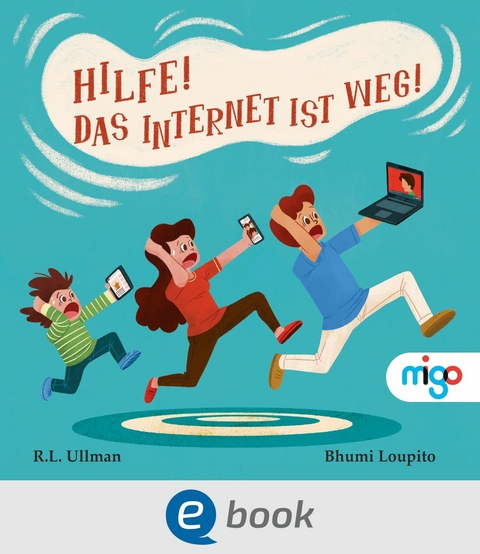 Hilfe! Das Internet ist weg! - R.L. Ullman