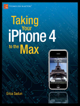 Taking Your iPhone 4 to the Max - Sadun, Erica; Sande, Steve