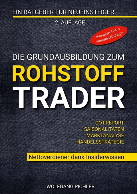 Die Grundausbildung zum Rohstoff Trader -  Wolfgang Pichler