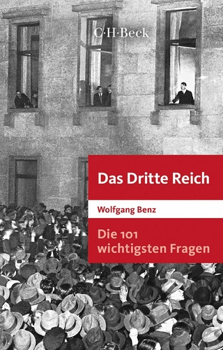 Die 101 wichtigsten Fragen: Das Dritte Reich - Wolfgang Benz