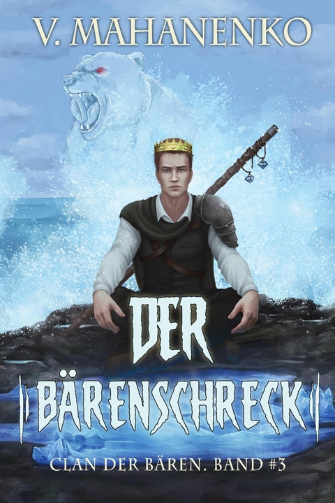 Der Bärenschreck (Clan der Bären Band 3): Fantasy-Saga - V. Mahanenko