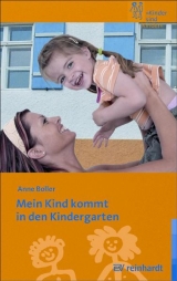 Mein Kind kommt in den Kindergarten - Anne Boller