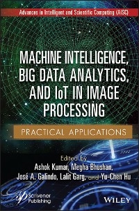 Machine Intelligence, Big Data Analytics, and IoT in Image Processing - 