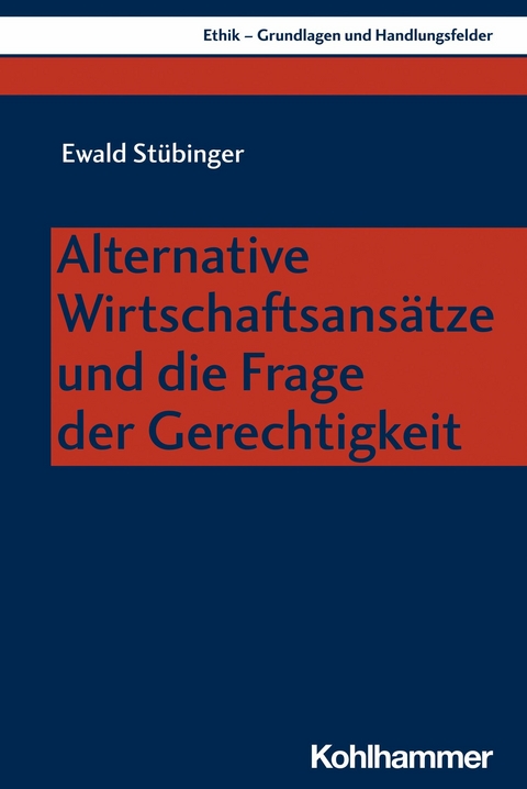 Alternative Wirtschaftsansätze und die Frage der Gerechtigkeit - Ewald Stübinger