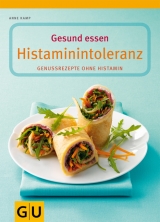 Gesund essen bei Histaminintoleranz - Anne Kamp