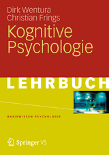 Kognitive Psychologie - Dirk Wentura, Christian Frings