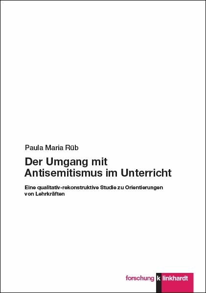 Der Umgang mit Antisemitismus im Unterricht -  Paula Maria Rüb