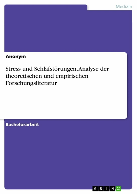 Stress und Schlafstörungen. Analyse der theoretischen und empirischen Forschungsliteratur