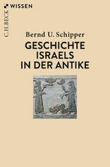 Geschichte Israels in der Antike -  Bernd U. Schipper