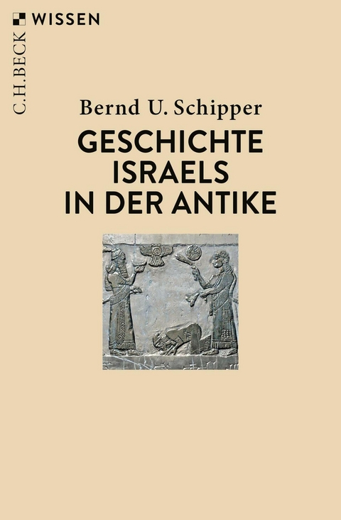 Geschichte Israels in der Antike -  Bernd U. Schipper