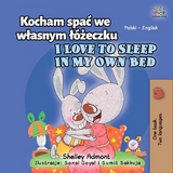 Kocham spac we wlasnym lozeczku I Love to Sleep in My Own Bed -  Shelley Admont