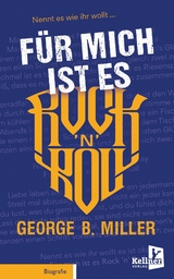 Für mich ist es Rock ’n’ Roll - Georg B. Miller