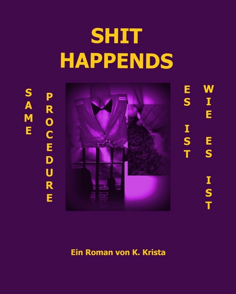 SHIT HAPPENDS - K. Krista