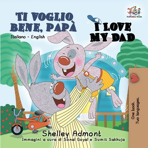 Ti voglio bene, papa I Love My Dad -  Shelley Admont