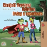 Menjadi Seorang Adiwira Being a Superhero - Liz Shmuilov,  KidKiddos Books