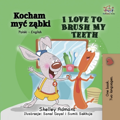Kocham myc zabki I Love to Brush My Teeth -  Shelley Admont