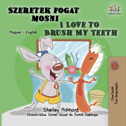 Szeretek fogat mosni I Love to Brush My Teeth -  Shelley Admont