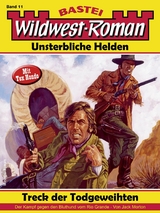 Wildwest-Roman – Unsterbliche Helden 11 - Jack Morton