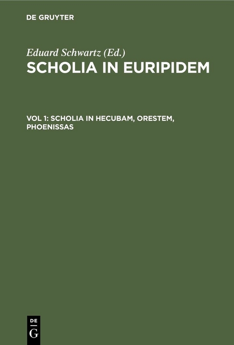 Scholia in Hecubam, Orestem, Phoenissas - 