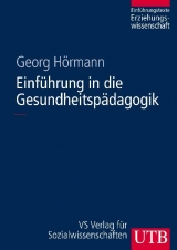 Einführung in die Gesundheitspädagogik - Hörmann, Georg
