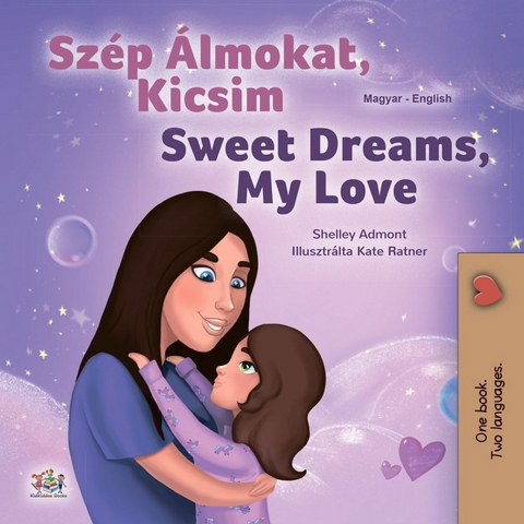 Szép Álmokat, Kicsim Sweet Dreams, My Love -  Shelley Admont