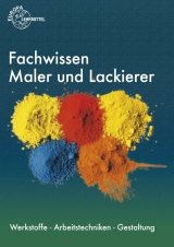 Fachwissen Maler und Lackierer - Grebe, Peter; Leeuw, Hans-Jörg; Lütten, Stephan; Sirtl, Helmut