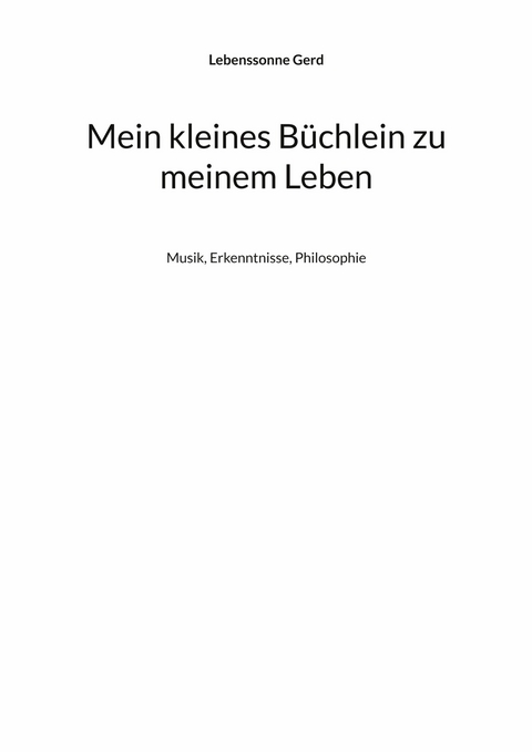 Mein kleines Büchlein zu meinem Leben - Lebenssonne Gerd