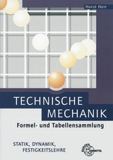 Technische Mechanik Formel- und Tabellensammlung - Herr, Horst