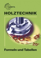 Formeln und Tabellen Holztechnik - Nutsch, Wolfgang; Schulz, Peter; Spellenberg, Bernd