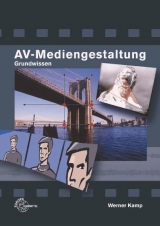 AV-Mediengestaltung Grundwissen - Werner Kamp