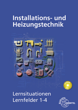 Installations- und Heizungstechnik Lernsituationen LF 1-4 - Matthias Fischer, Rainer Milbradt, Ralf Langhorst, Michael Helleberg, Jürgen Weckler