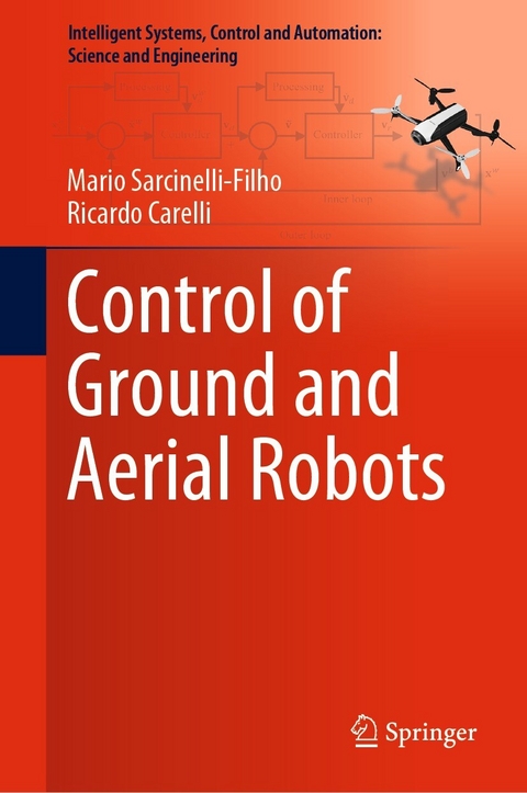 Control of Ground and Aerial Robots -  Mario Sarcinelli-Filho,  Ricardo Carelli