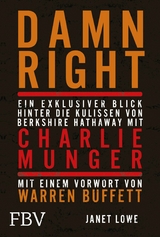 Damn Right: Ein exklusiver Blick hinter die Kulissen von Berkshire Hathaway mit Charlie Munger - Janet Lowe