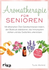 Aromatherapie für Senioren - Tuula Misfeld