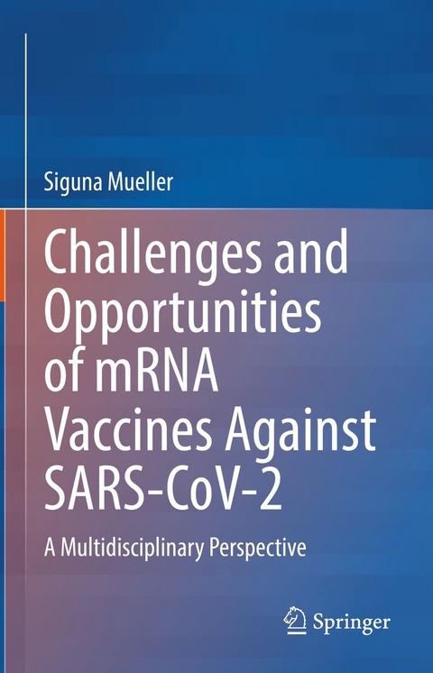Challenges and Opportunities of mRNA Vaccines Against SARS-CoV-2 -  Siguna Mueller