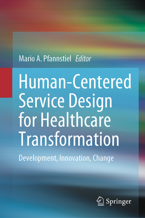Human-Centered Service Design for Healthcare Transformation - 