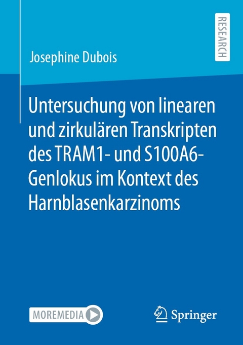 Untersuchung von linearen und zirkulären Transkripten des TRAM1- und S100A6-Genlokus im Kontext des Harnblasenkarzinoms -  Josephine Dubois