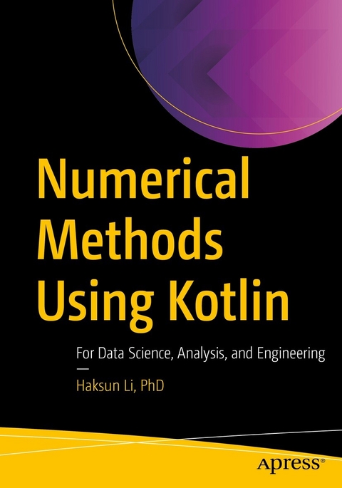 Numerical Methods Using Kotlin -  PhD Haksun Li