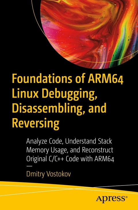 Foundations of ARM64 Linux Debugging, Disassembling, and Reversing -  Dmitry Vostokov