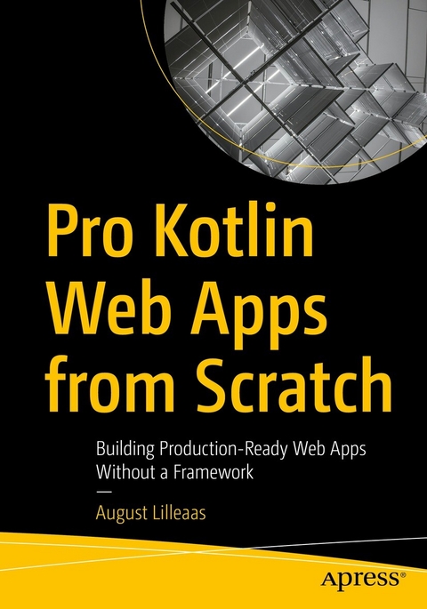 Pro Kotlin Web Apps from Scratch -  August Lilleaas
