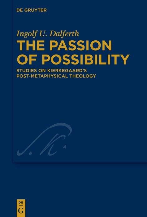 The Passion of Possibility -  Ingolf U. Dalferth