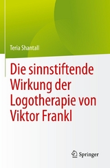 Die sinnstiftende Wirkung der Logotherapie von Viktor Frankl -  Teria Shantall