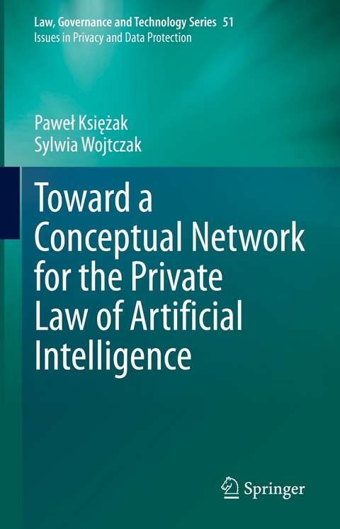 Toward a Conceptual Network for the Private Law of Artificial Intelligence - Paweł Księżak, Sylwia Wojtczak