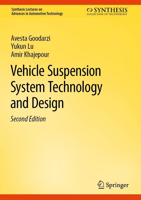 Vehicle Suspension System Technology and Design -  Avesta Goodarzi,  Yukun Lu,  Amir Khajepour